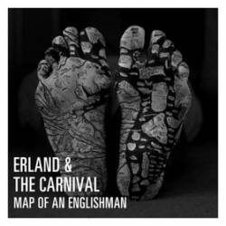 Erland And The Carnival : Map of an Englishman